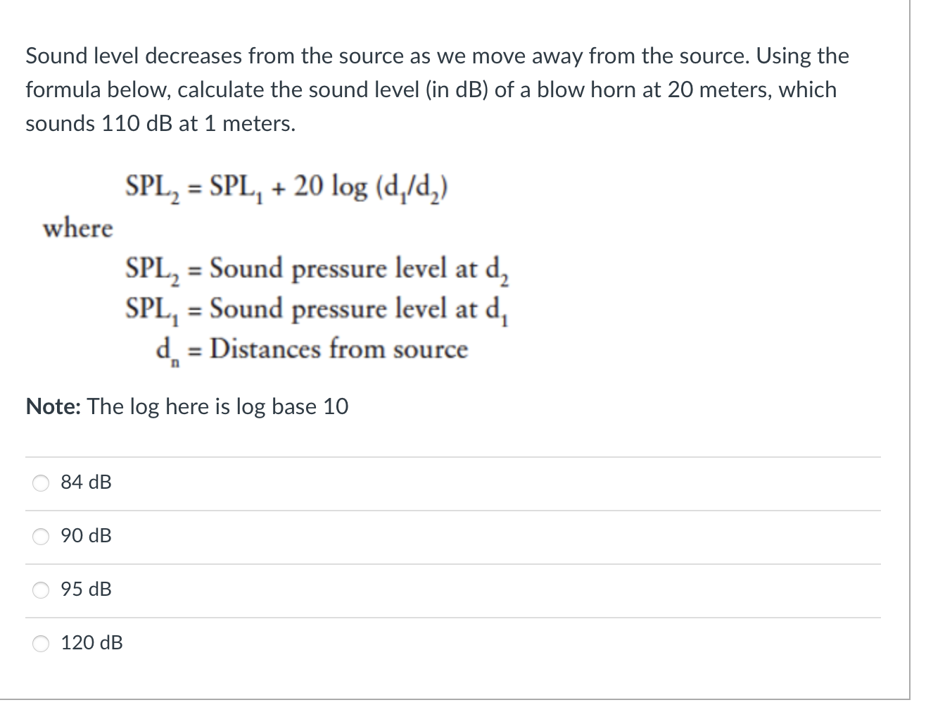 Solved Sound level decreases from the source as we move away