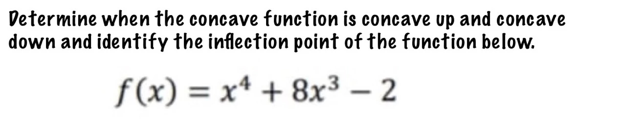 Solved Determine when the concave function is concave up and | Chegg.com
