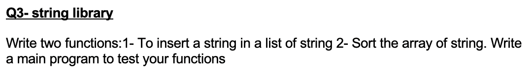Solved Q3- string library Write two functions:1- To insert a | Chegg.com
