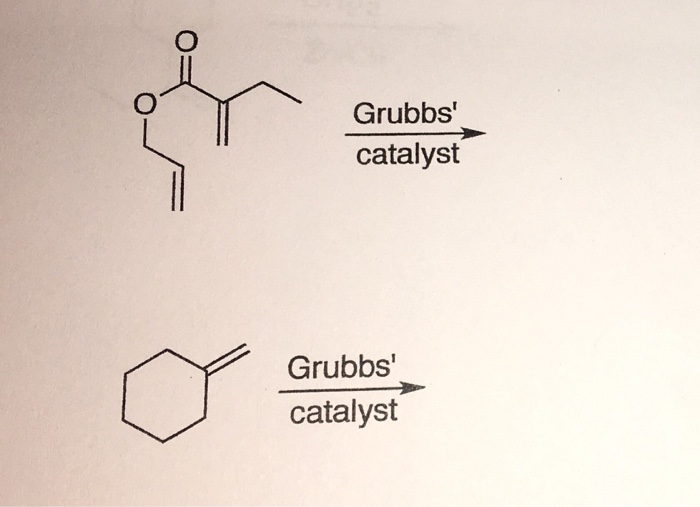 Solved Grubbs catalyst Grubbs catalyst