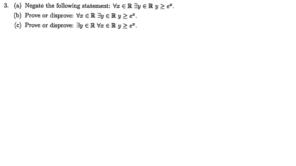 Solved 3 A Negate The Following Statement ∀x∈r∃y∈ry≥ex 7712