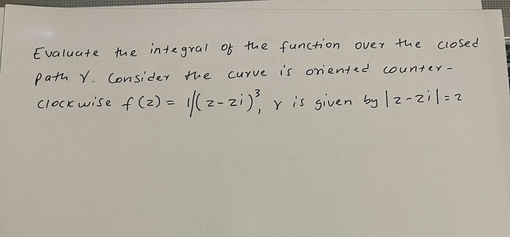 Solved Evaluate the integral of the function over the closed | Chegg.com