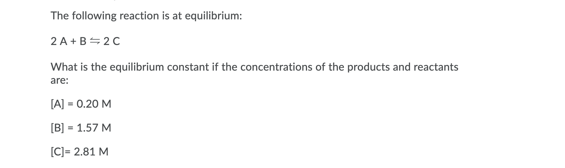 Solved The Following Reaction Is At Equilibrium: 2 A+B=20 | Chegg.com