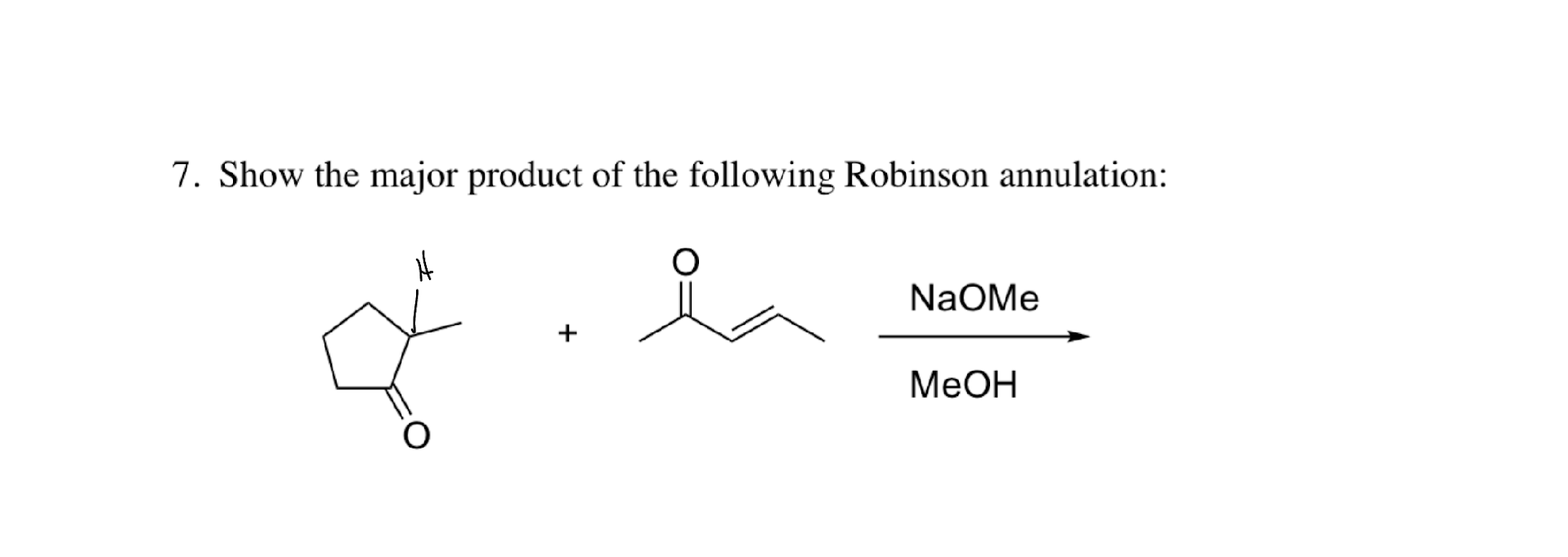 Solved 7. Show the major product of the following Robinson | Chegg.com