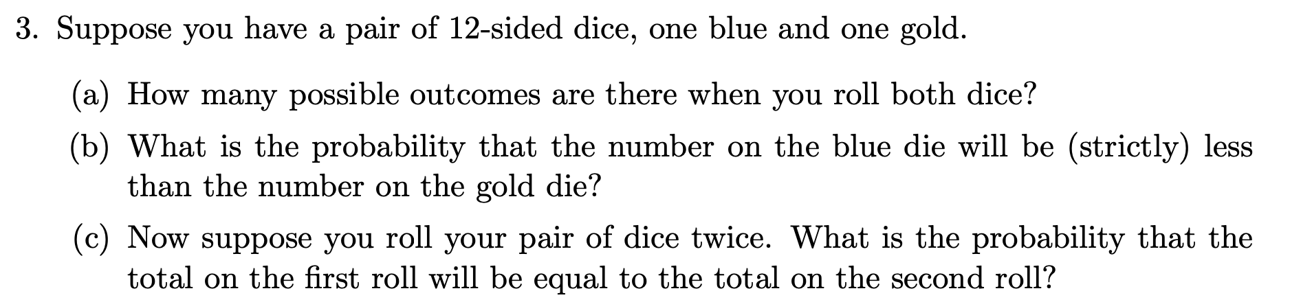 Solved 3. Suppose You Have A Pair Of 12-sided Dice, One Blue 