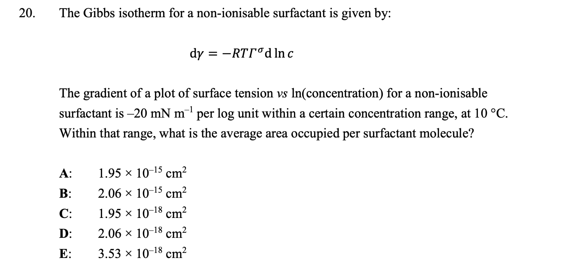 Solved 20. The Gibbs isotherm for a nonionisable surfactant