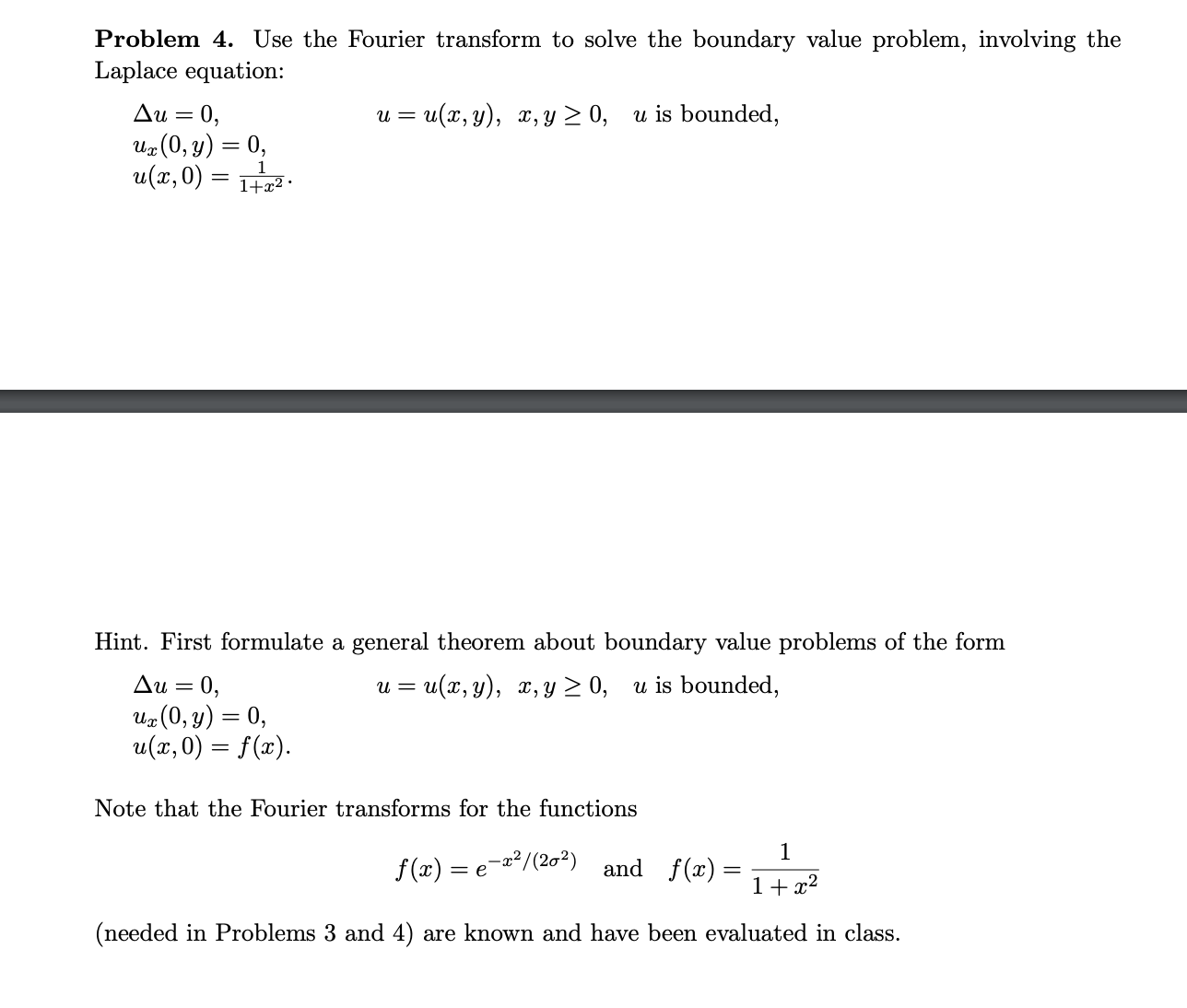 Solved Problem 4. Use The Fourier Transform To Solve The | Chegg.com