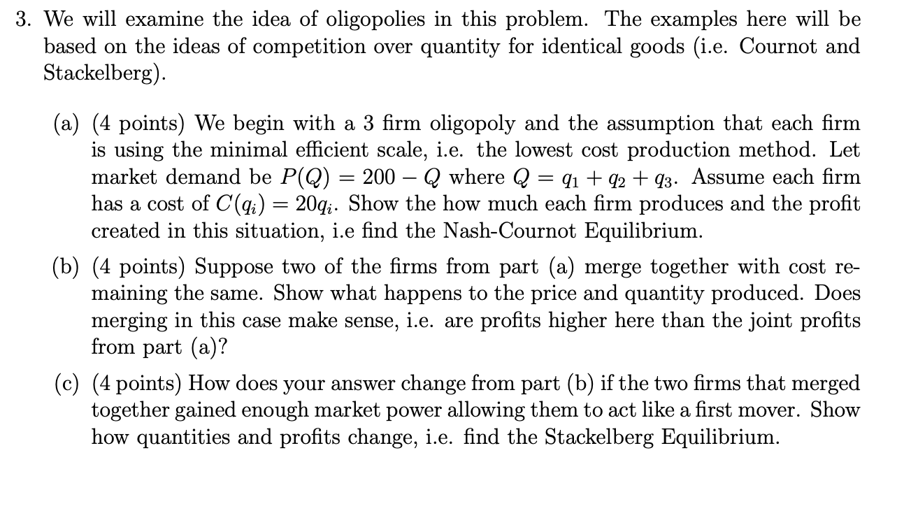 Solved 3. We will examine the idea of oligopolies in this | Chegg.com