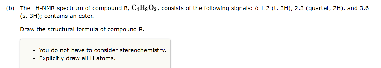Solved (b) The 1H−NMR spectrum of compound B,C4H8O2, | Chegg.com