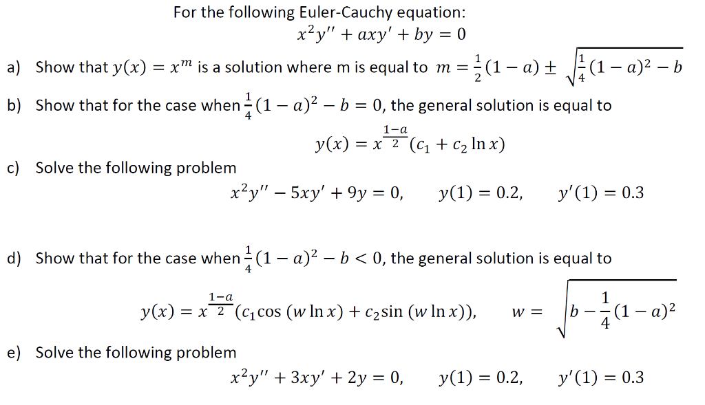 Solved For the following EulerCauchy equation x2y" + axy +