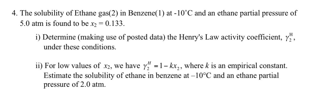 Solved 4. The solubility of Ethane gas(2) in Benzene(1) at | Chegg.com