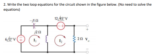 Solved 2. Write the two loop equations for the circuit shown | Chegg.com