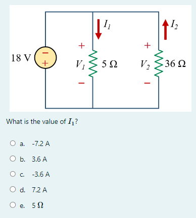 Solved What Is The Value Of I1 ? A. −7.2 A B. 3.6 A C. −3.6 | Chegg.com