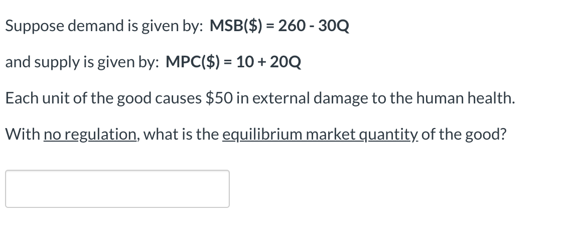 Solved Suppose demand is given by: MSB($) = 260 - 300 and | Chegg.com