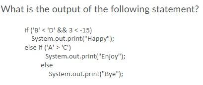 Solved What is the output of the following statement? if('B' | Chegg.com