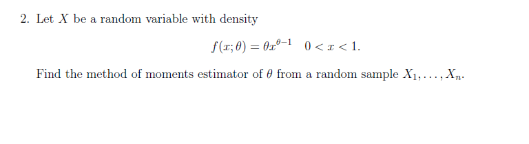 Solved 2. Let X be a random variable with density f(;0) = | Chegg.com