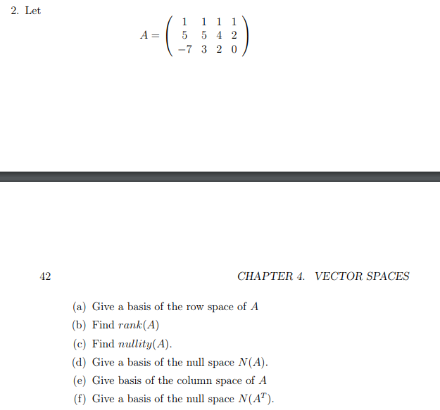 Solved Let A = 1 1 1 1 5 5 4 2 −7 3 2 0 42 CHAPTER | Chegg.com