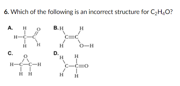 Solved 6. Which of the following is an incorrect structure | Chegg.com
