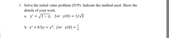 Solved 1. Solve the initial value problem (IVP). Indicate | Chegg.com