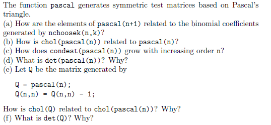 Pascal Sample Test The function pascal generates symmetric test matrices | Chegg.com