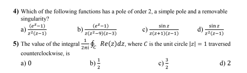 Solved 4) Which of the following functions has a pole of | Chegg.com