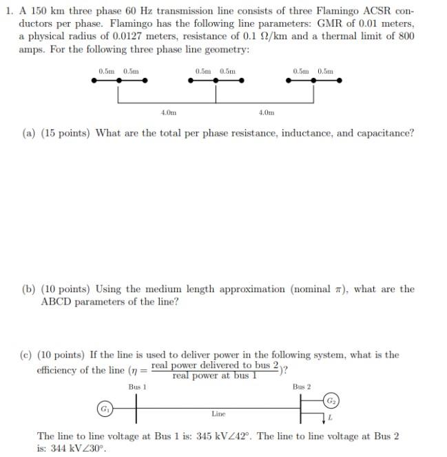 Solved 1. A 150 km three phase 60 Hz transmission line | Chegg.com