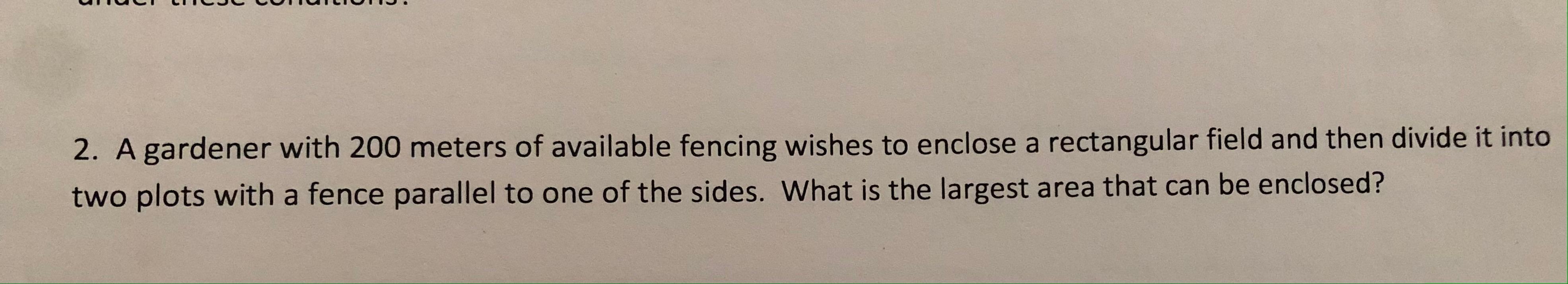 Solved 2. A gardener with 200 meters of available fencing | Chegg.com