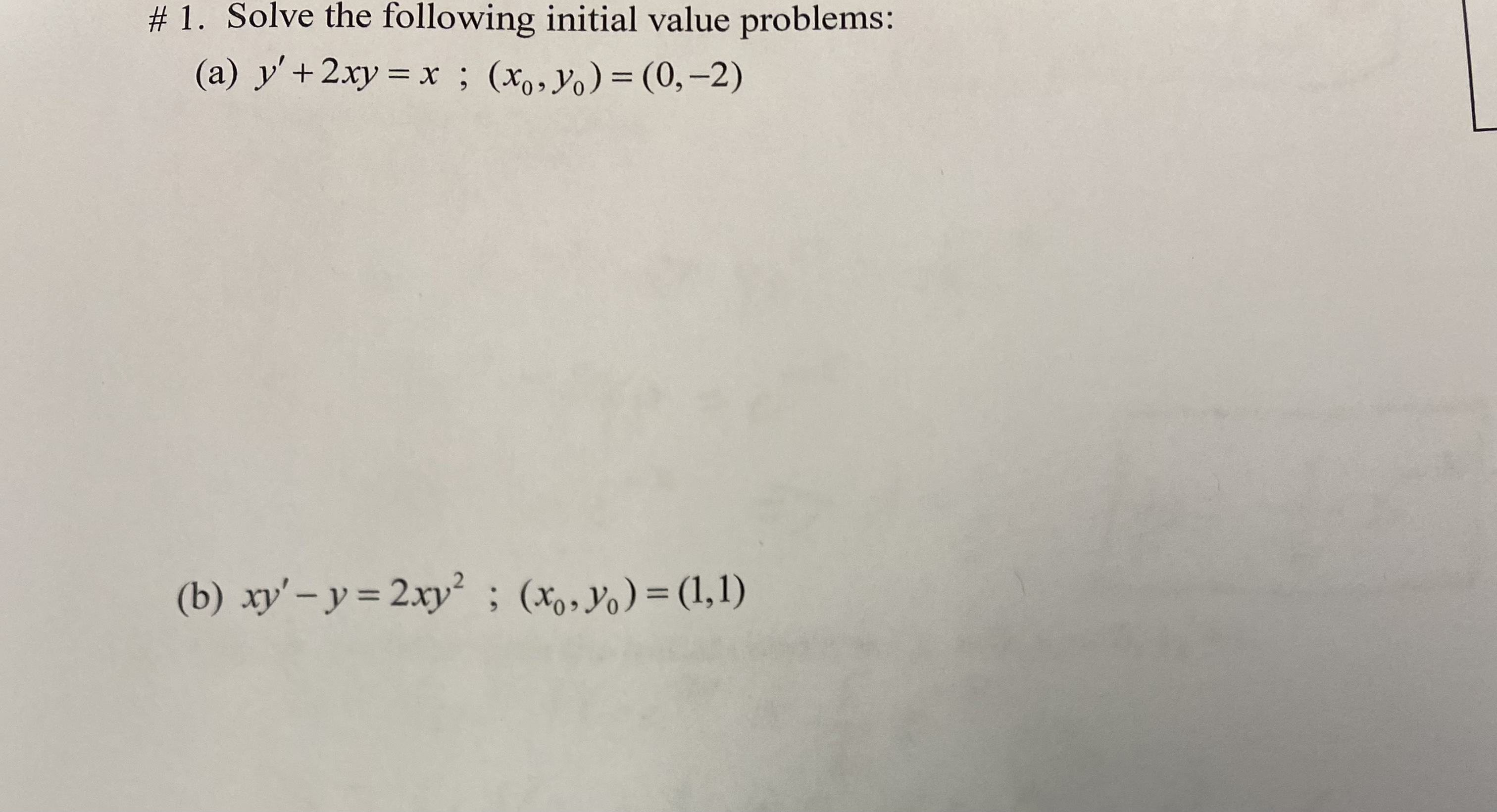 \( \# 1 \). Solve the following initial value problems: (a) \( y^{\prime}+2 x y=x ;\left(x_{0}, y_{0}\right)=(0,-2) \) (b) \(