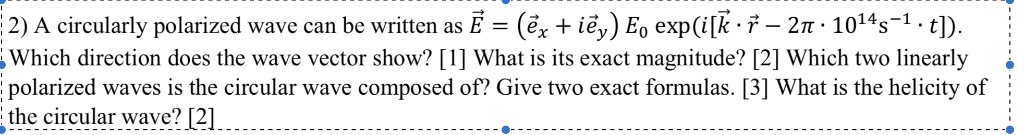 Solved 2) A circularly polarized wave can be written as E = | Chegg.com