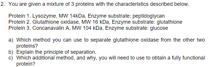 Solved 2. You are given a mixture of 3 proteins with the | Chegg.com