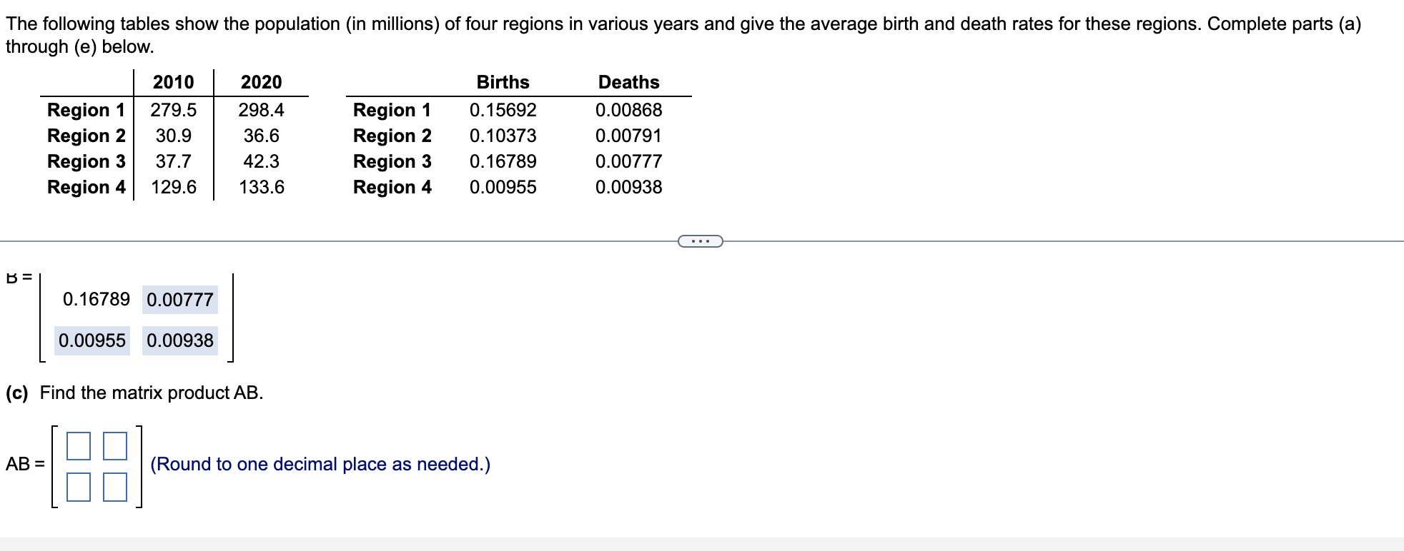 Solved B=⌊0.167890.009550.007770.00938⌋ (c) Find the matrix | Chegg.com