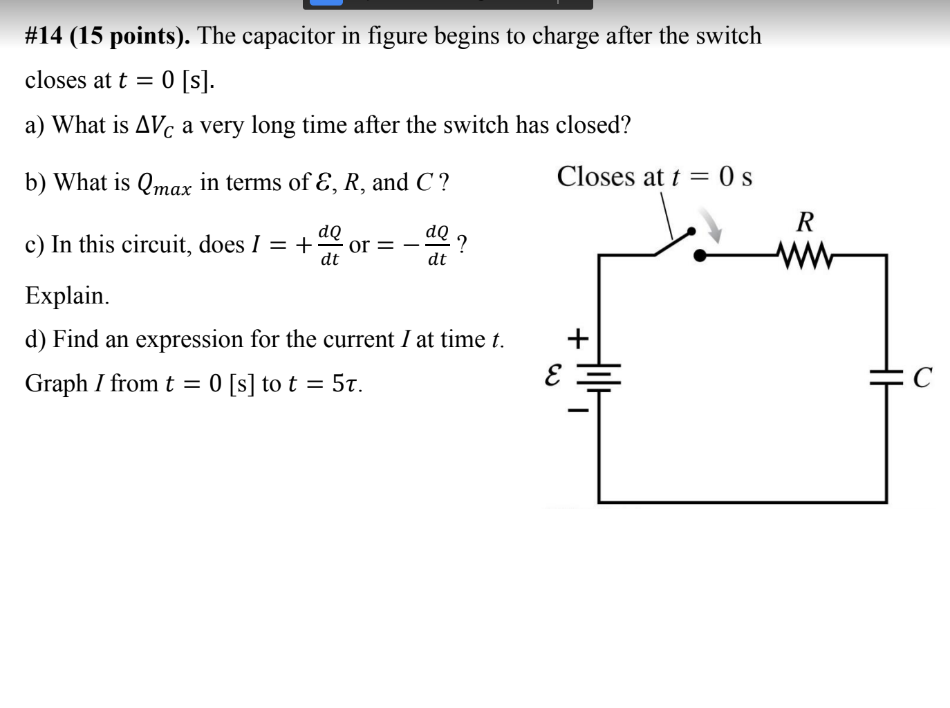 Solved #14 (15 points). The capacitor in figure begins to | Chegg.com