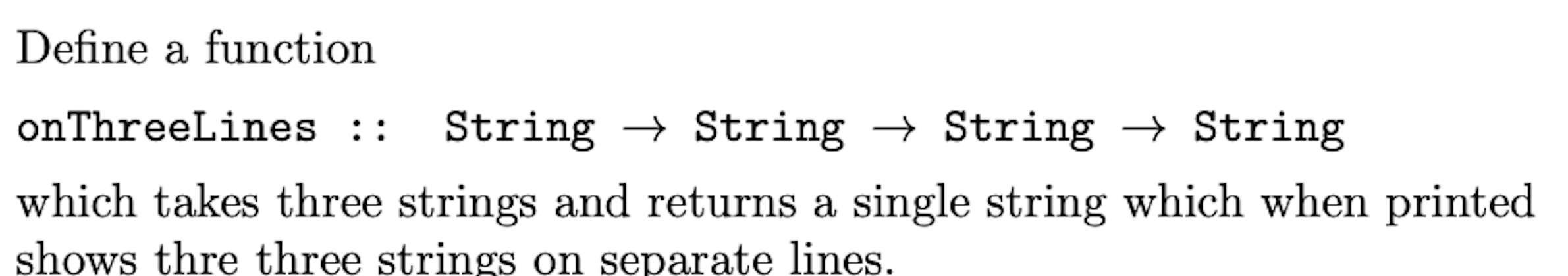 Solved Define a function onThreeLines :: String → String → | Chegg.com