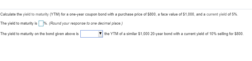 Solved Calculate The Yield To Maturity (YTM) For A One-year | Chegg.com