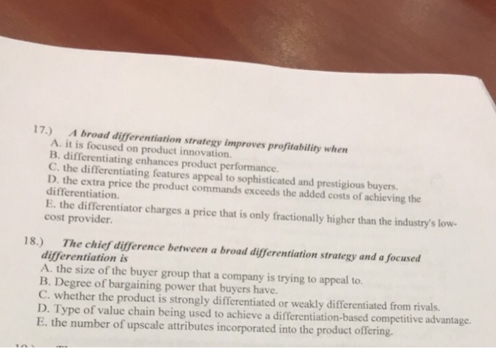 Solved 17.) A broad differentiation strategy improves | Chegg.com