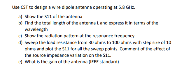 Use CST to design a wire dipole antenna operating at | Chegg.com