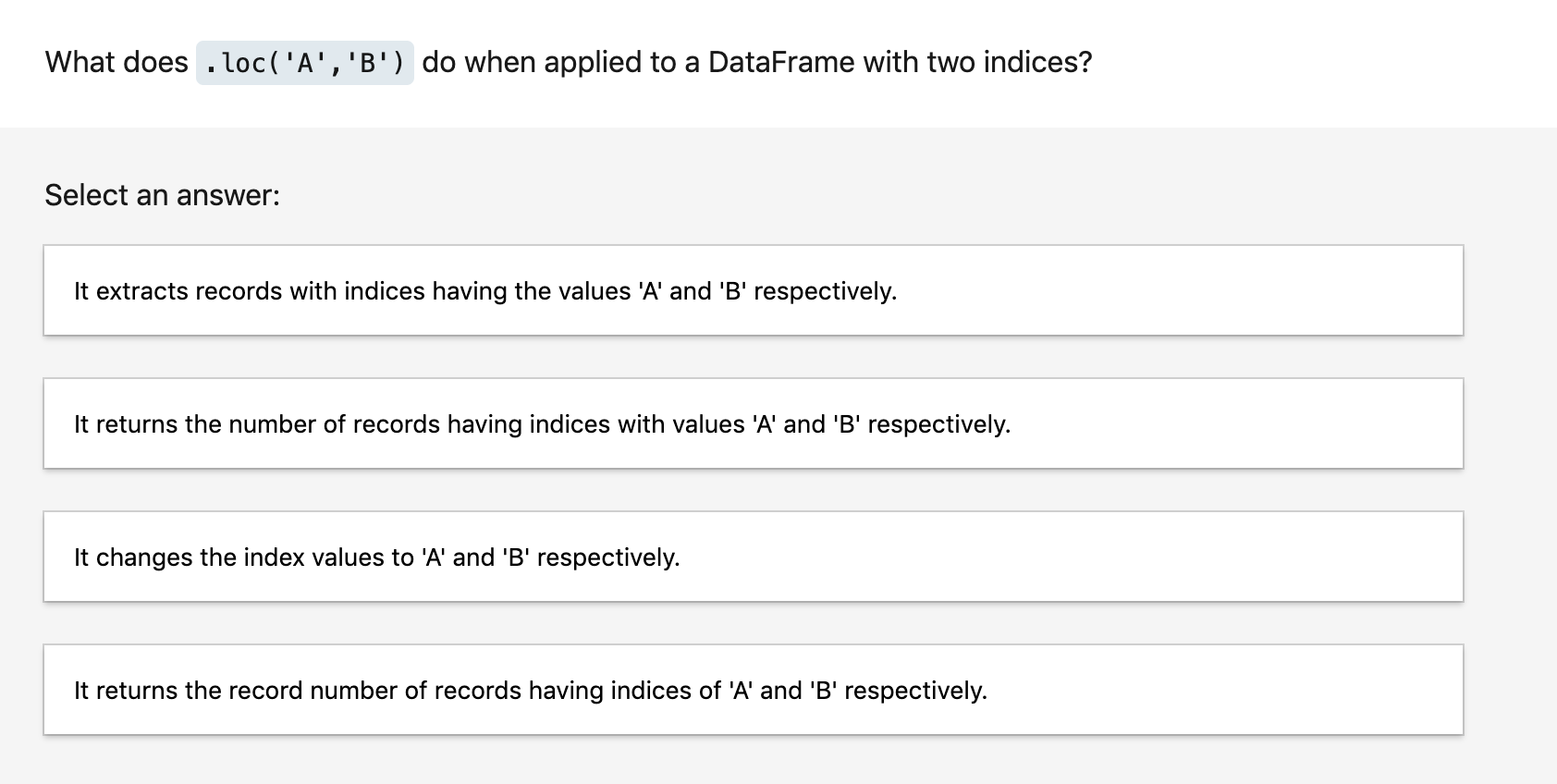 Solved What Does .loc('A', 'B') Do When Applied To A | Chegg.com