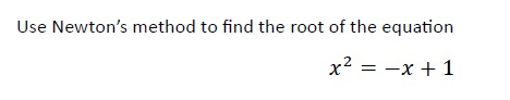 Solved Use Newton's method to find the root of the | Chegg.com