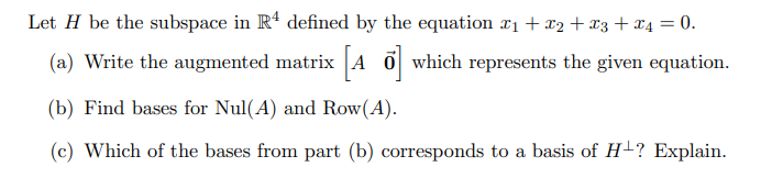 Solved Let H be the subspace in R4 defined by the equation | Chegg.com