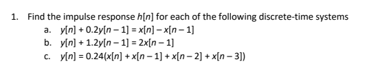 Solved 1. Find the impulse response h[n] for each of the | Chegg.com