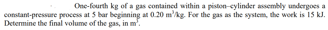 Solved One-fourth kg of a gas contained within a | Chegg.com