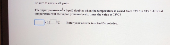 Solved Be Sure To Answer All Parts. The Vapor Pressure Of A | Chegg.com