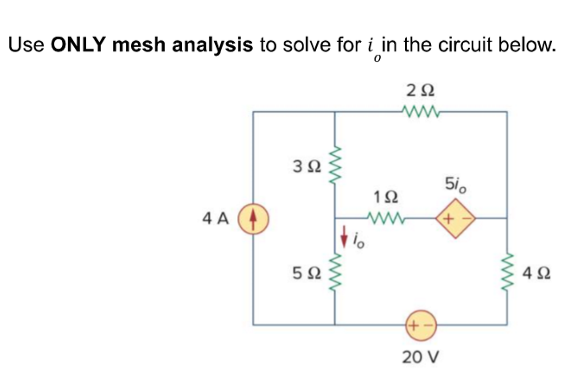 Solved Use ONLY mesh analysis to solve for io in the circuit | Chegg.com
