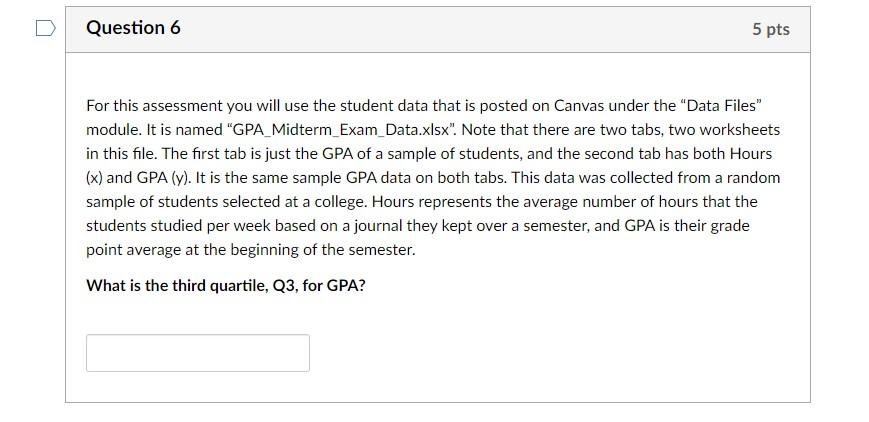 Solved Question 6 5 pts For this assessment you will use the | Chegg.com