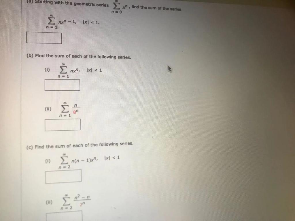 Solved A) Starting With The Geometric Series Xn, Find The | Chegg.com