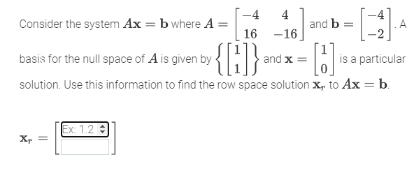 Solved -4 Consider The System Ax = B Where A = А 16 -16 46] | Chegg.com