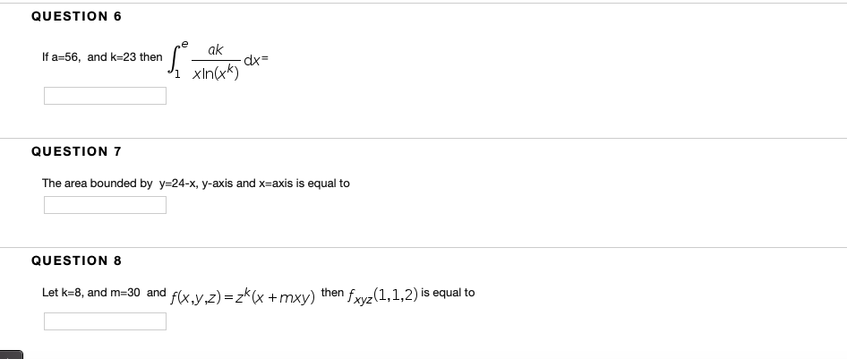 Solved If a=56, and k=23 then ∫1exln(xk)akdx= QUESTION 7 The | Chegg.com