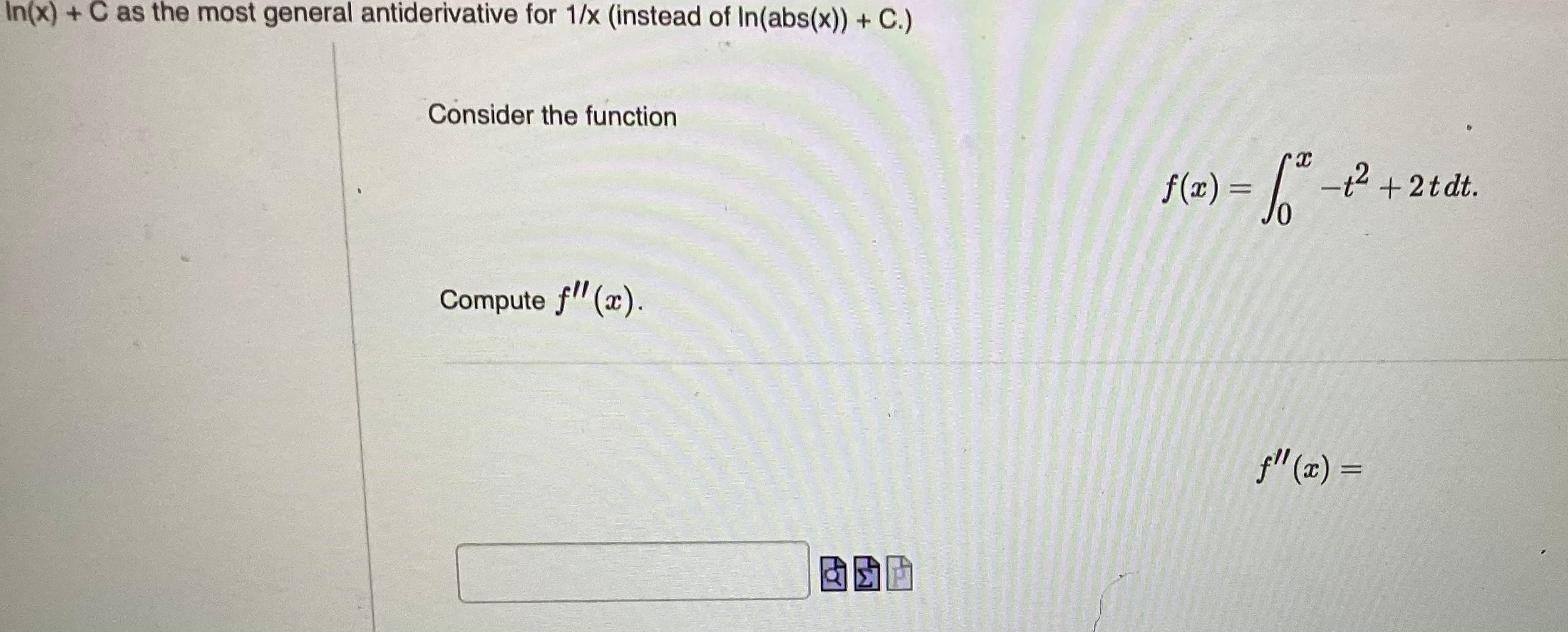 Solved Consider the function f(x)=∫0x−t2+2tdt Compute f′′(x) | Chegg.com