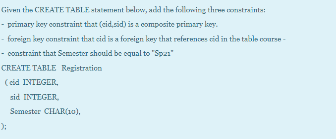 Solved Given the CREATE TABLE statement below, add the | Chegg.com