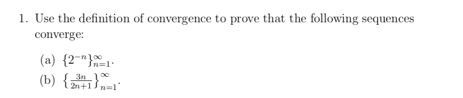Solved 1. Use the definition of convergence to prove that | Chegg.com